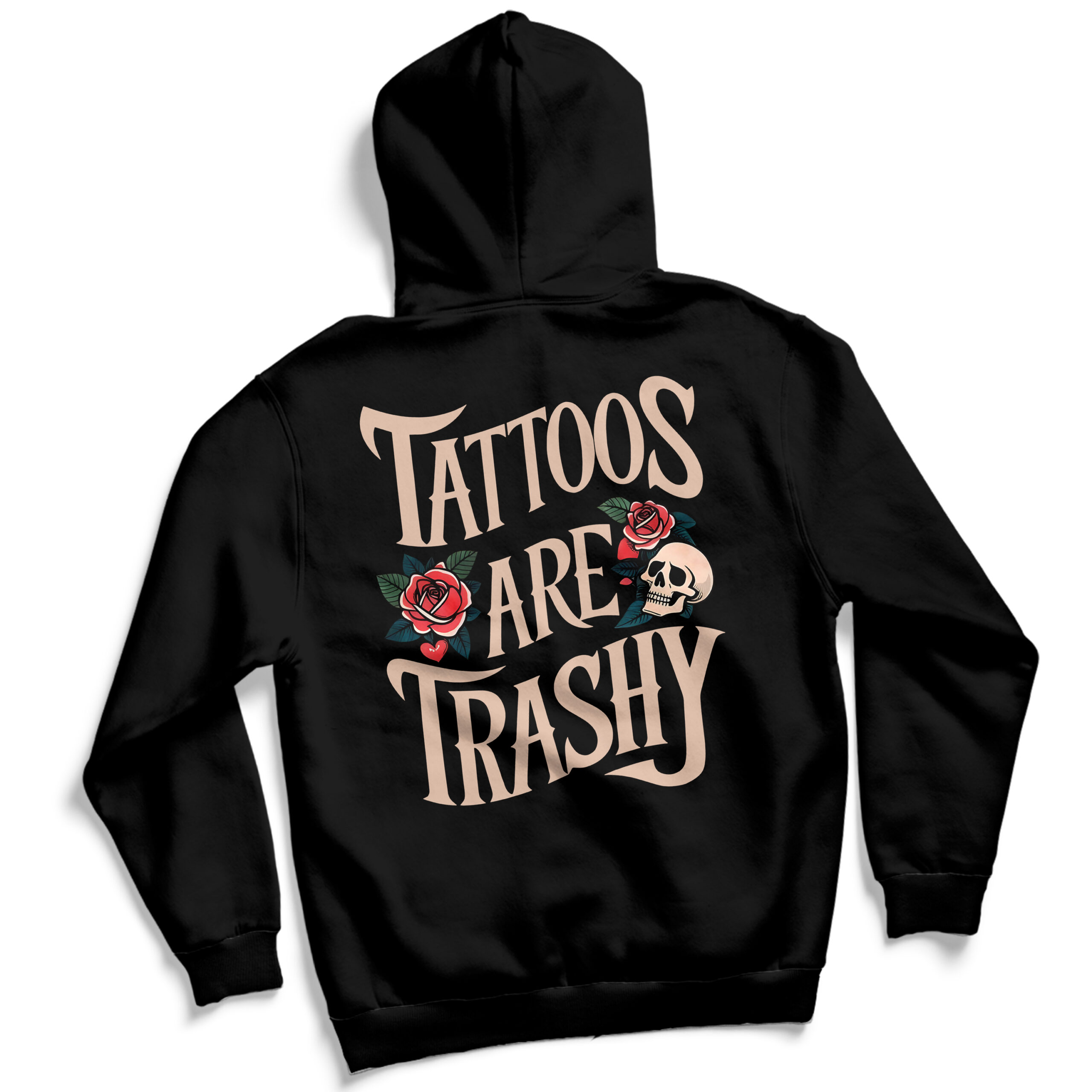 Tattoos Are Trashy | Skull & Roses Hoodie